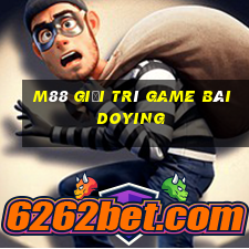 M88 Giải trí game bài Doying