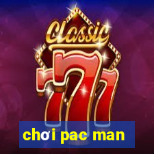 chơi pac man