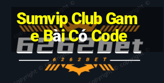 Sumvip Club Game Bài Có Code