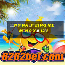 đăng nhập zing me   mạng xã hội