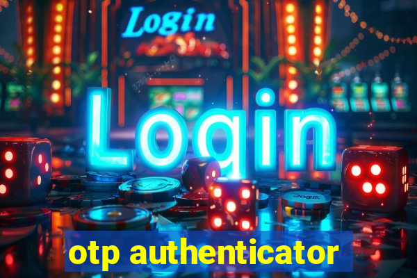 otp authenticator