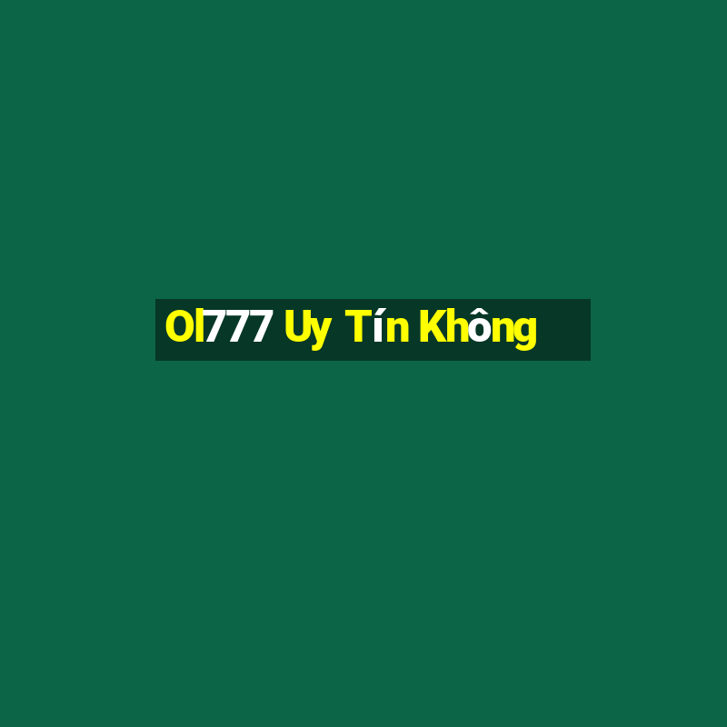 Ol777 Uy Tín Không