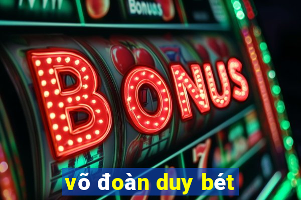 võ đoàn duy bét