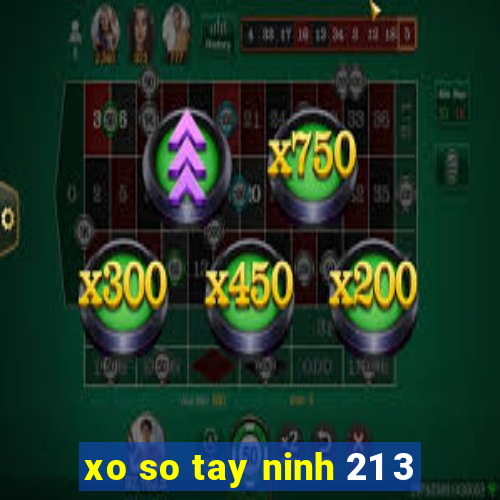 xo so tay ninh 21 3