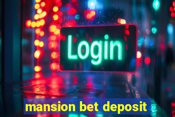 mansion bet deposit