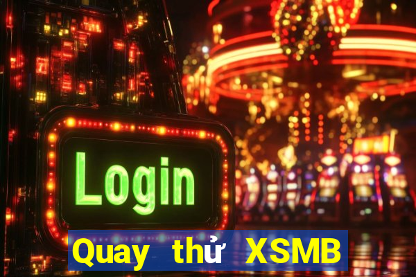 Quay thử XSMB ngày 27