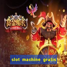 slot machine gratis big easy