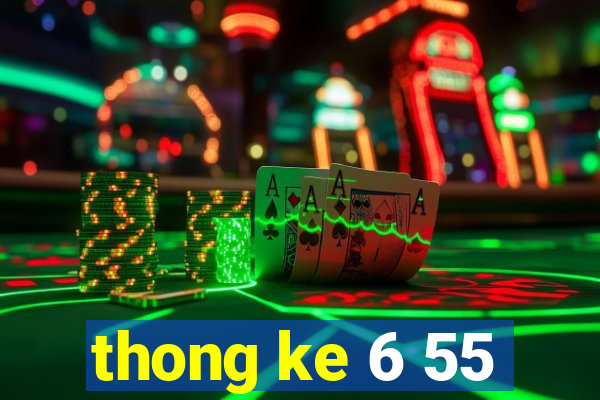 thong ke 6 55