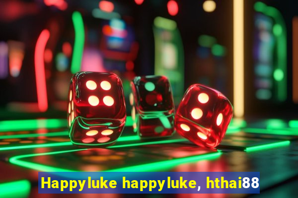 Happyluke happyluke, hthai88