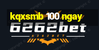 kqxsmb 100 ngay