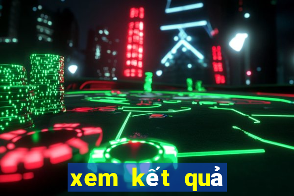 xem kết quả xổ số