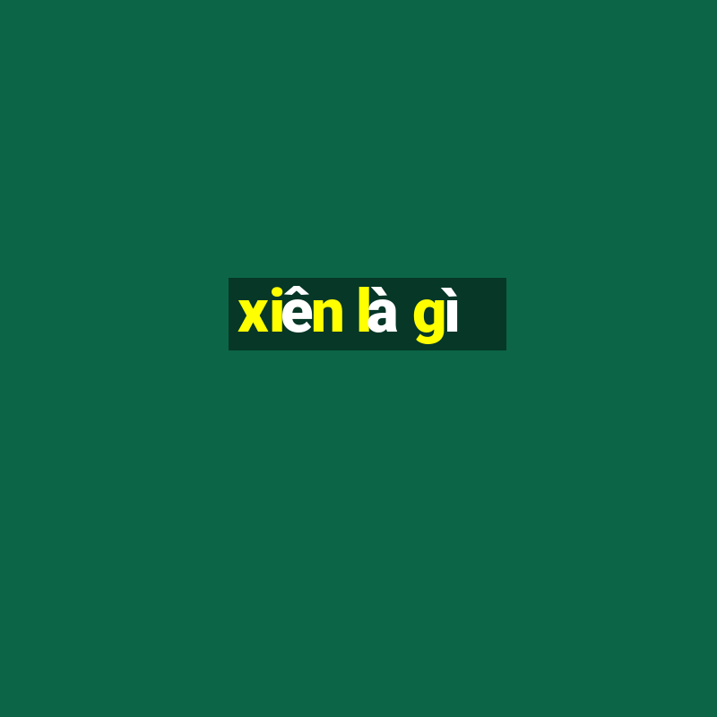 xiên là gì