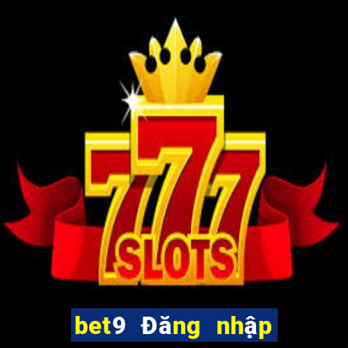 bet9 Đăng nhập vào trang web