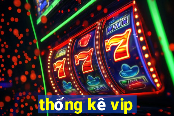 thống kê vip