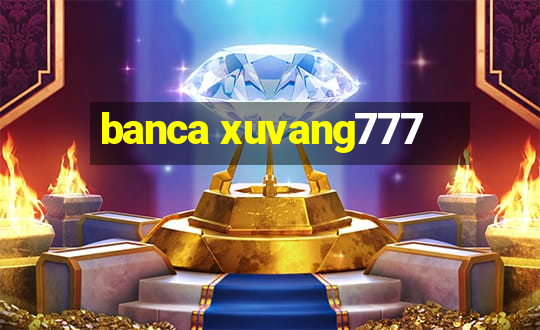 banca xuvang777