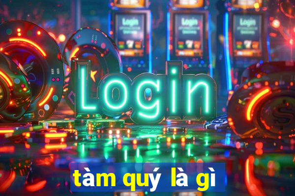 tàm quý là gì