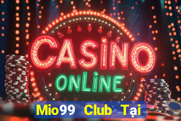 Mio99 Club Tại Game Bài Đổi The