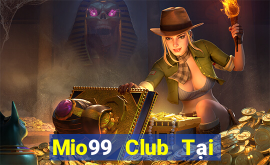 Mio99 Club Tại Game Bài Đổi The