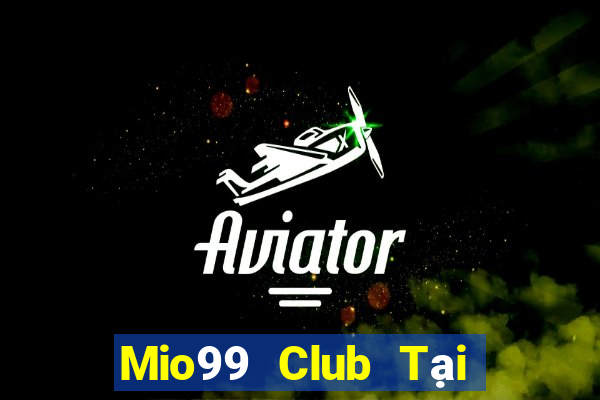 Mio99 Club Tại Game Bài Đổi The