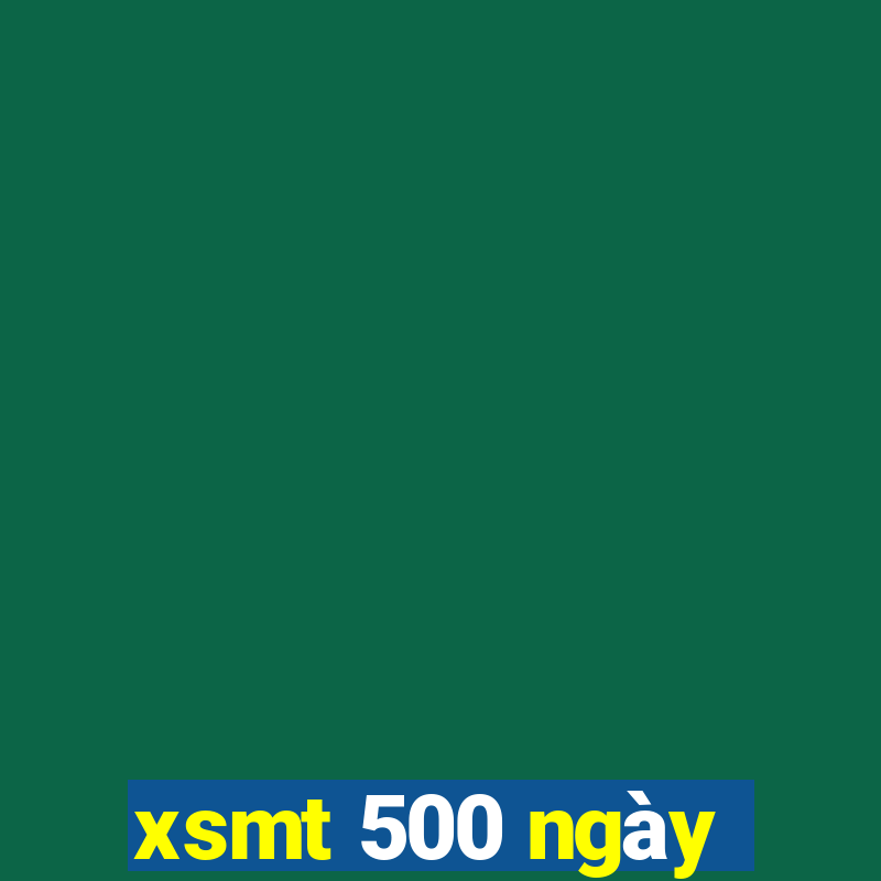 xsmt 500 ngày