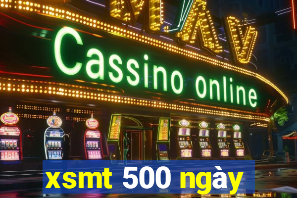 xsmt 500 ngày