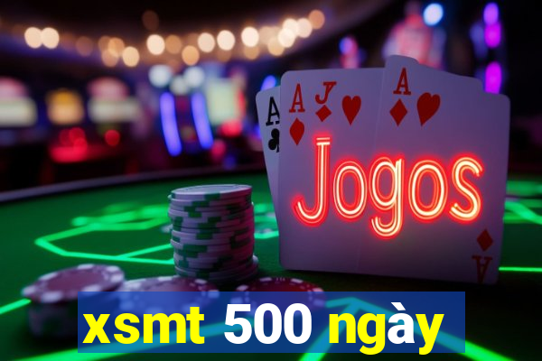 xsmt 500 ngày