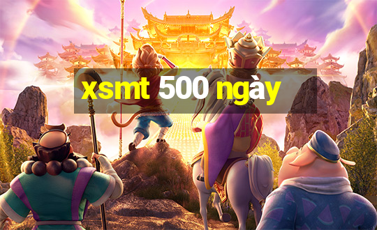 xsmt 500 ngày