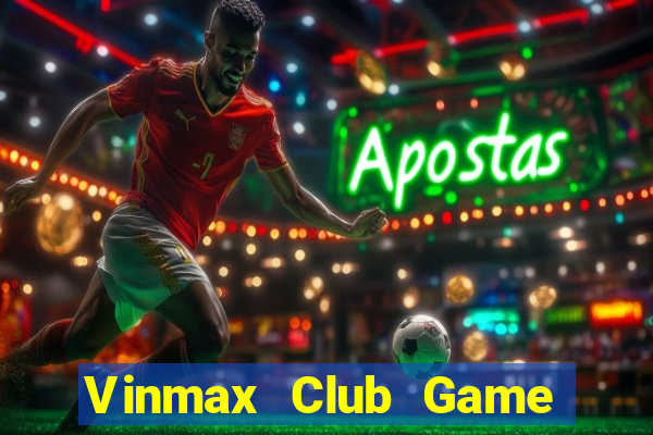 Vinmax Club Game Bài Phỏm Đổi Thưởng