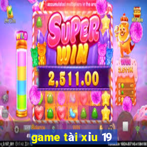 game tài xỉu 19