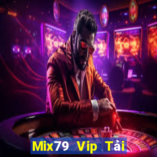 Mix79 Vip Tải Game Bài Đổi Thưởng