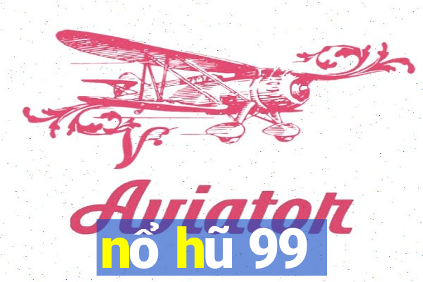 nổ hũ 99