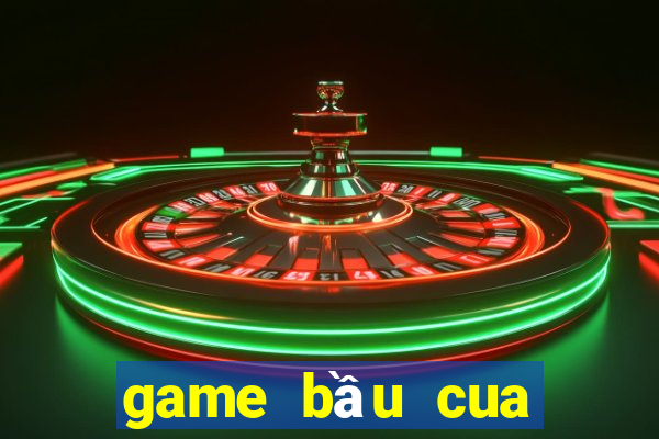 game bầu cua nổ hũ