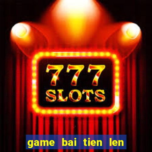 game bai tien len 2 nguoi