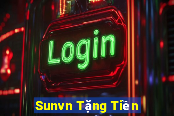 Sunvn Tặng Tiền