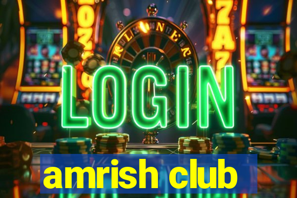 amrish club