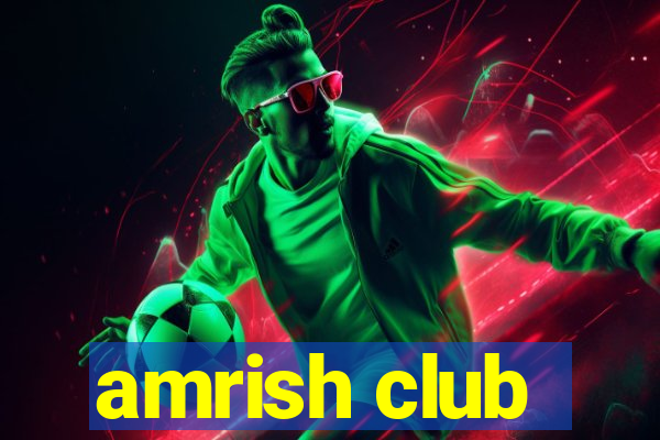 amrish club