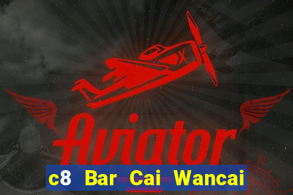 c8 Bar Cai Wancai Tải về