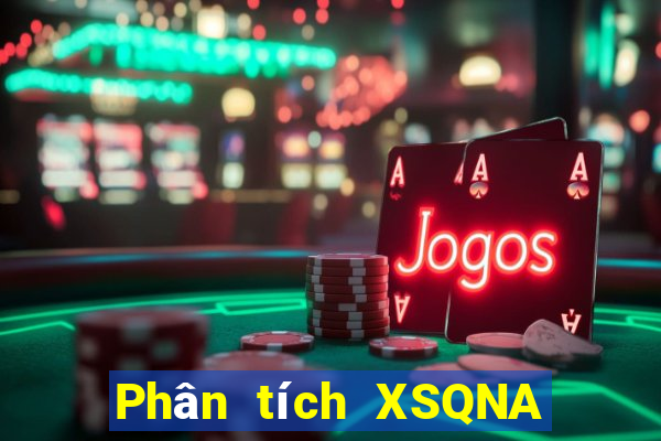 Phân tích XSQNA ngày 26