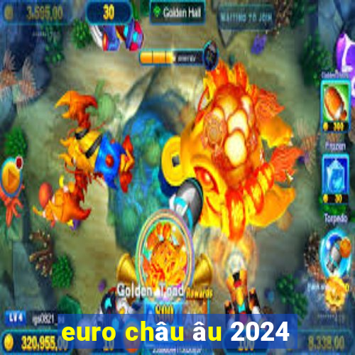 euro châu âu 2024