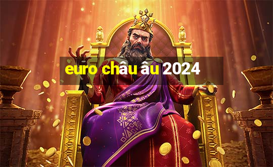 euro châu âu 2024