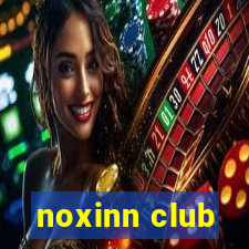 noxinn club