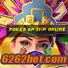 Poker an tiền online