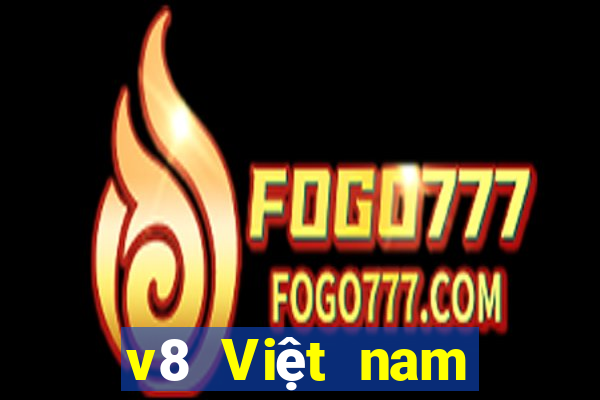 v8 Việt nam chính thức