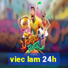 viec lam 24h