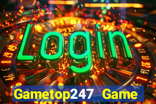 Gametop247 Game Bài Vui