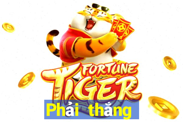 Phải thắng Đăng ký Đăng nhập