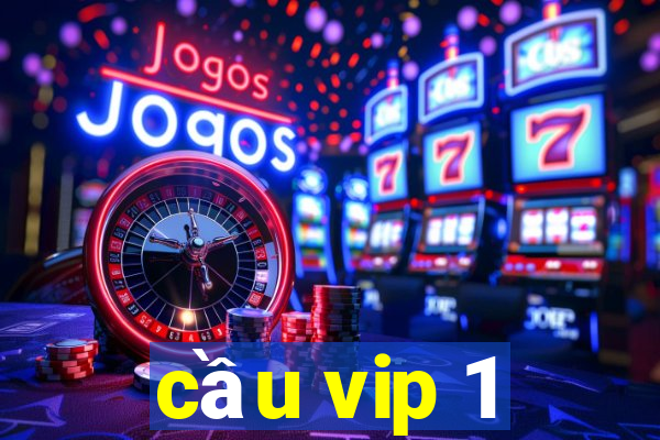 cầu vip 1