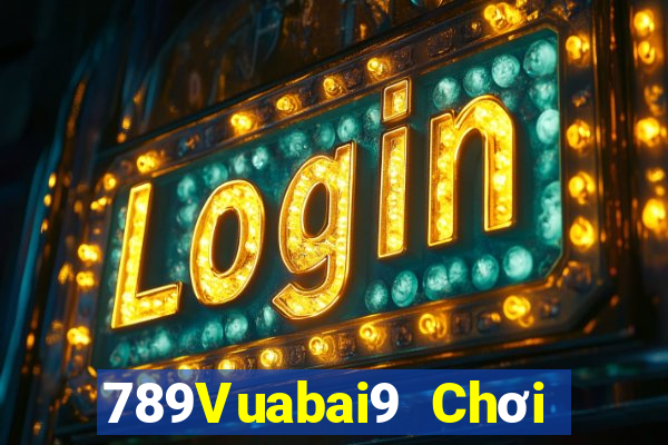 789Vuabai9 Chơi miễn phí