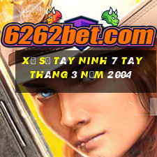 xổ số tây ninh 7 tây tháng 3 năm 2004