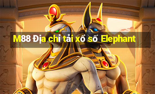 M88 Địa chỉ tải xổ số Elephant